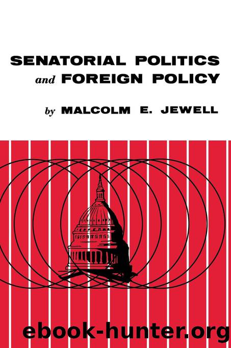 Senatorial Politics and Foreign Policy by Jewell Malcolm E.;
