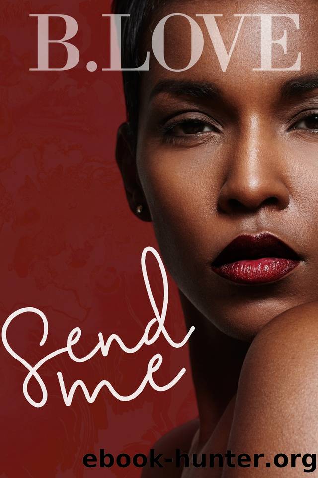 Send Me (Joaquin & Nayeli Book 1) by Love B