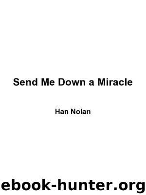 Send Me Down a Miracle by Han Nolan