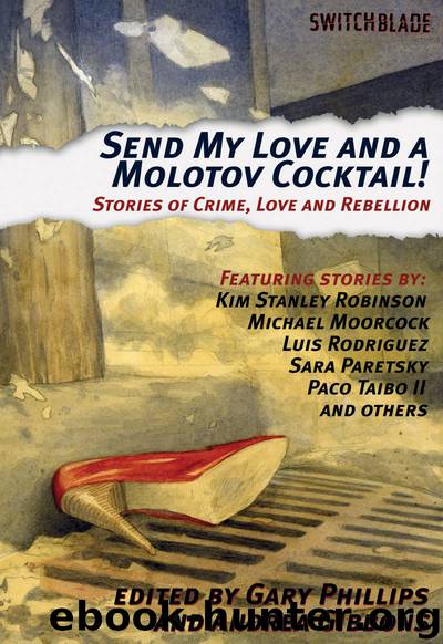 Send My Love and a Molotov Cocktail! by Gary Phillips & Andrea Gibbons