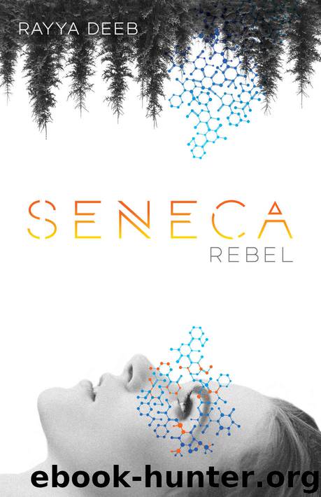 Seneca Rebel (The Seneca Society Book 1) by Rayya Deeb