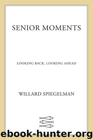 Senior Moments by Willard Spiegelman