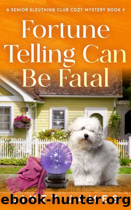 Senior Sleuthing Club 04-Fortune Telling Can Be Fatal by Jinty James