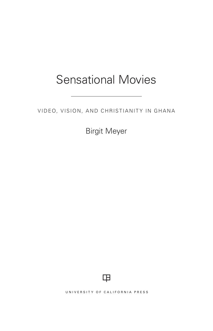 Sensational Movies: Video, Vision, and Christianity in Ghana by Birgit Meyer