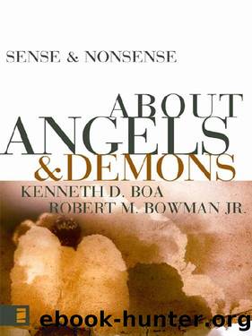 Sense and Nonsense about Angels and Demons by Kenneth D. Boa & Robert M. Bowman Jr