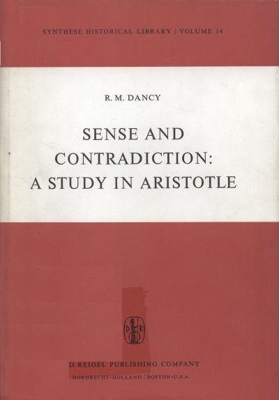 Sense and contradiction: a study in Aristotle by R. M. Dancy