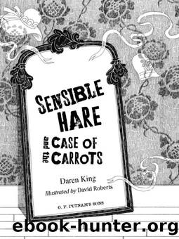 Sensible Hare and the Case of Carrots by Daren King