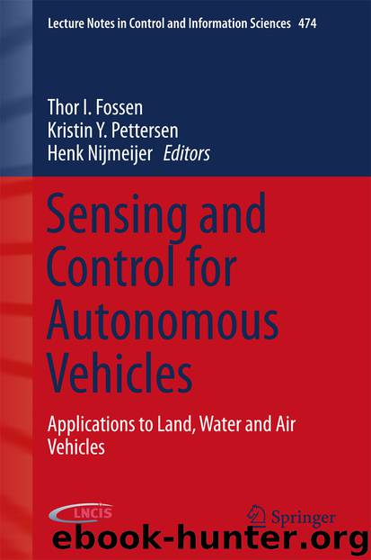 Sensing and Control for Autonomous Vehicles by Thor I. Fossen Kristin Y. Pettersen & Henk Nijmeijer