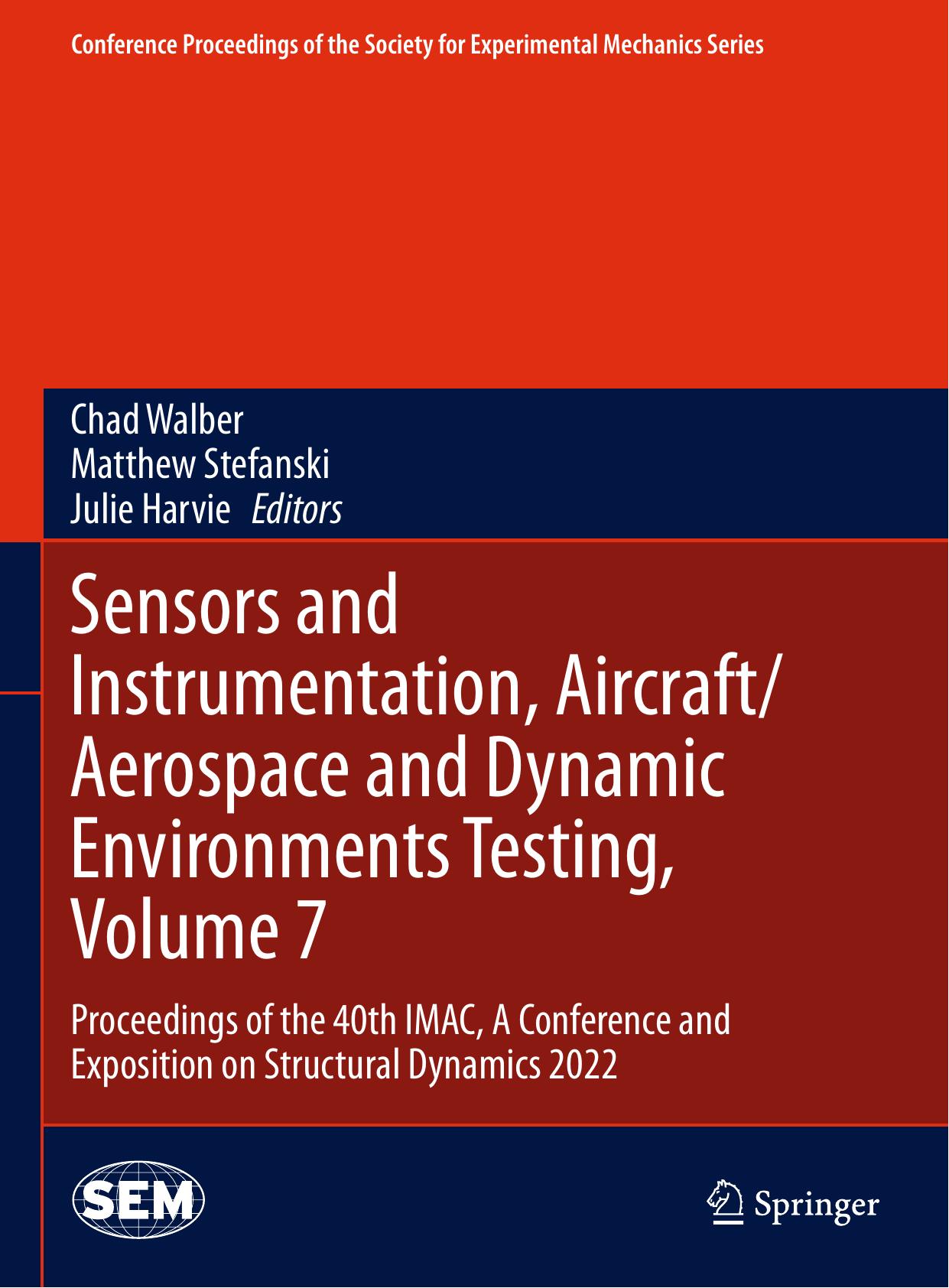 Sensors and Instrumentation, Aircraft/Aerospace and Dynamic Environments Testing, Volume 7: Proceedings of the 40th IMAC, A Conference and Exposition ... Society for Experimental Mechanics Series) by Chad Walber (editor) Matthew Stefanski (editor) Julie Harvie (editor)