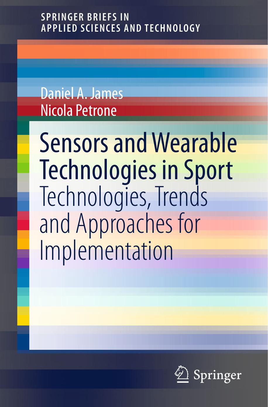 Sensors and Wearable Technologies in Sport by Technologies Trends & Approaches for Implementation (2016)