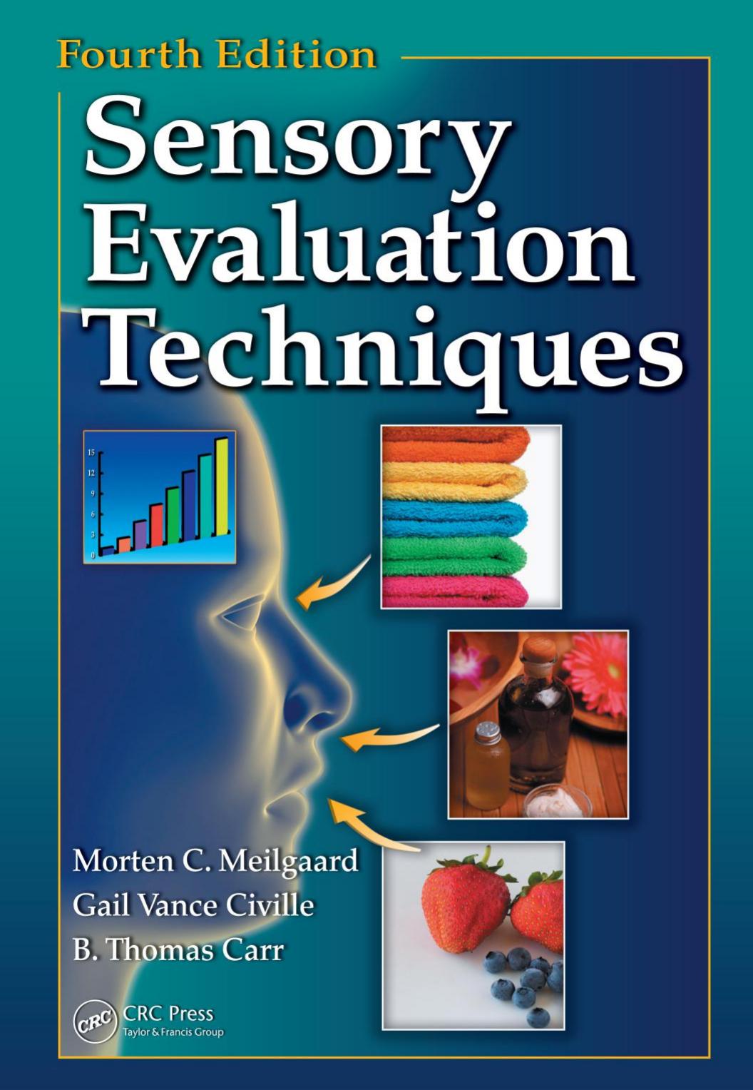 Sensory Evaluation Techniques, Fourth Edition by Morten C. Meilgaard B. Thomas Carr Gail Vance Civille