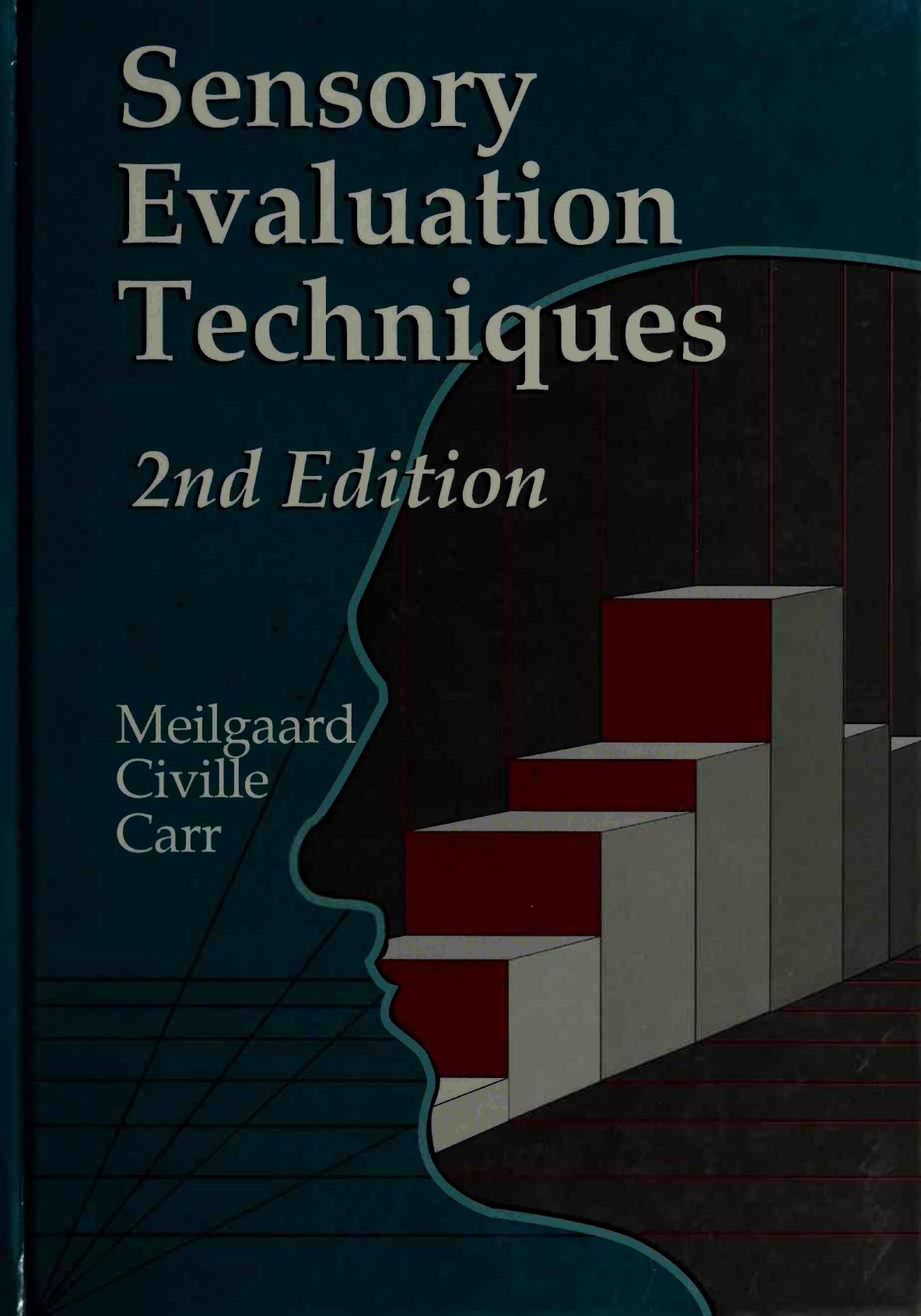 Sensory Evaluation Techniques: Second Edition by Morten C. Meilgaard Gail Vance Civille B. Thomas Carr