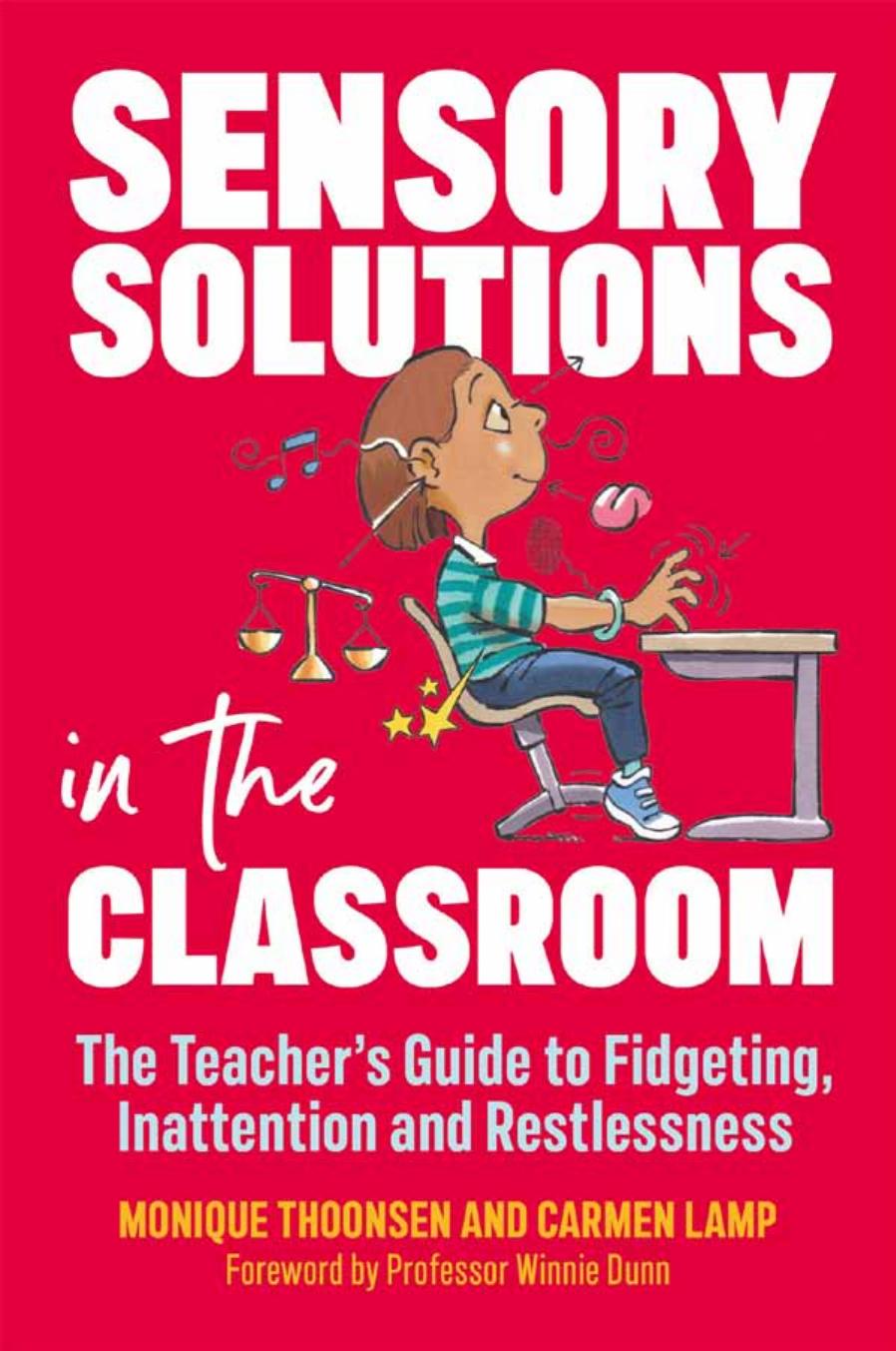 Sensory Solutions in the Classroom by Monique Thoonsen and Carmen Lamp