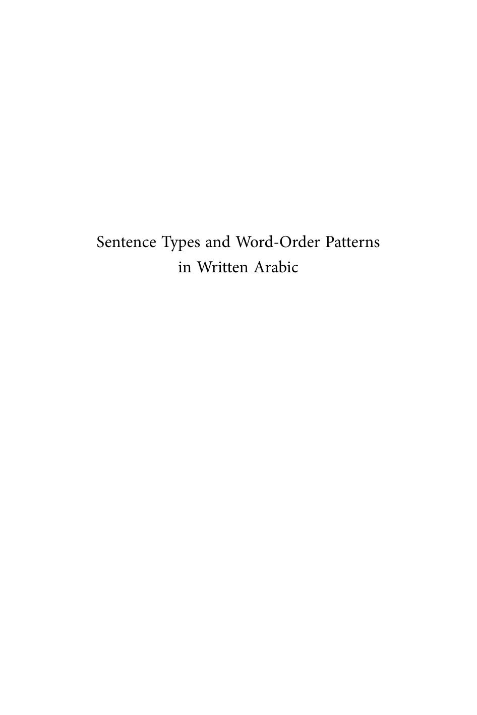 Sentence Types and Word-Order Patterns in Written Arabic: Medieval and Modern Perspectives by Yishai Peled