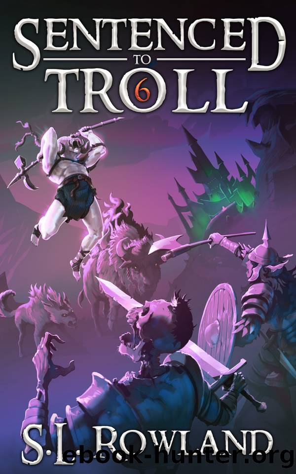 Sentenced to Troll 6 by S.L. Rowland