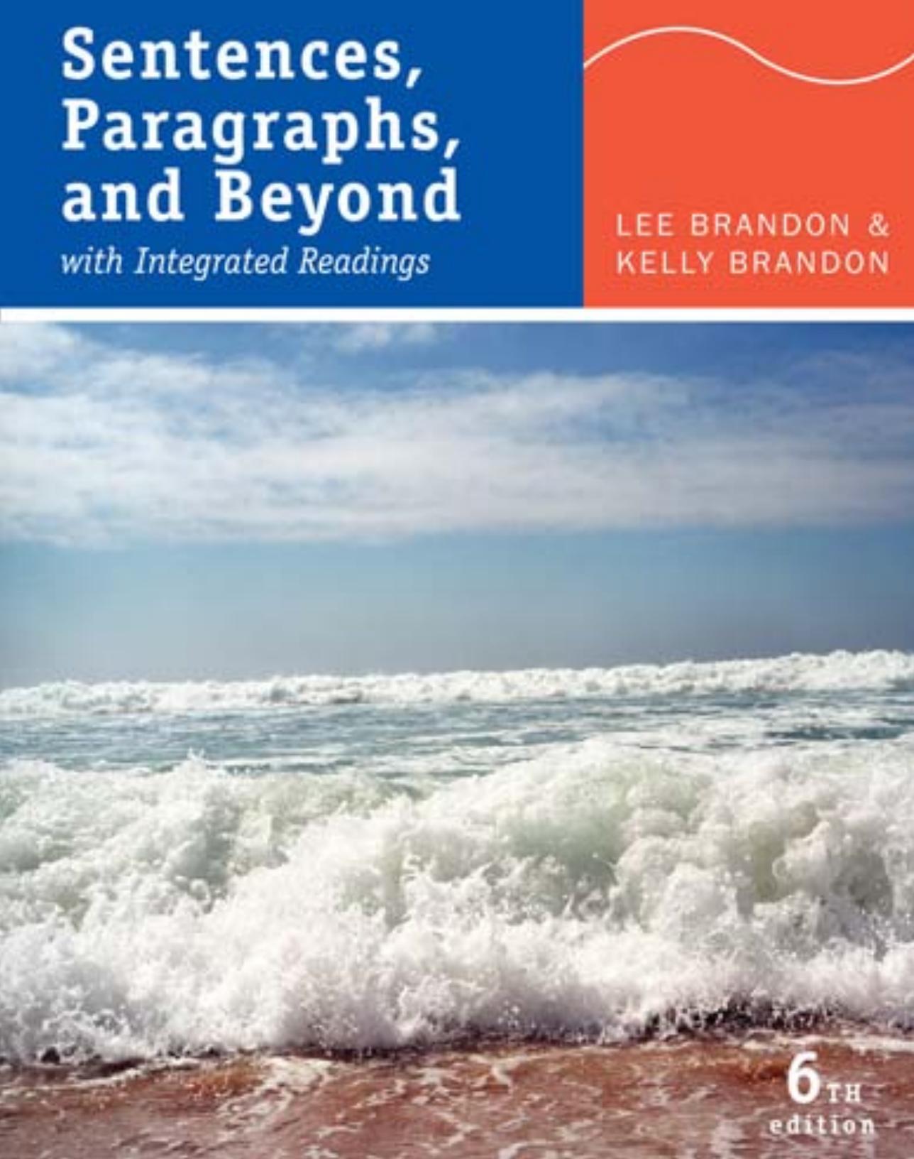 Sentences, Paragraphs, and Beyond: With Integrated Readings by Lee Brandon Kelly Brandon