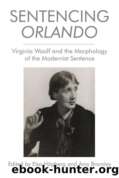 Sentencing Orlando: Virginia Woolf and the Morphology of the Modernist Sentence by Elsa Hogberg