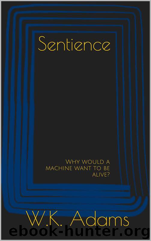Sentience by W.K. Adams