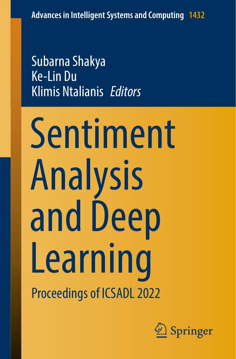 Sentiment Analysis and Deep Learning: Proceedings of ICSADL 2022 by Subarna Shakya Ke-Lin Du Klimis Ntalianis