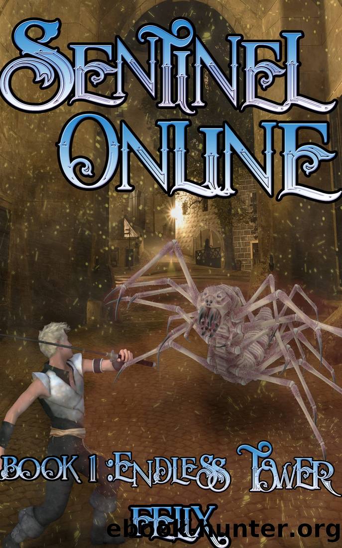 Sentinel Online: Endless Tower - A LitRPG Adventure by I. Felix