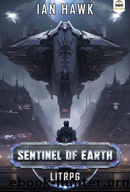 Sentinel of Earth: A Science Fiction LitRPG by Ian Hawk
