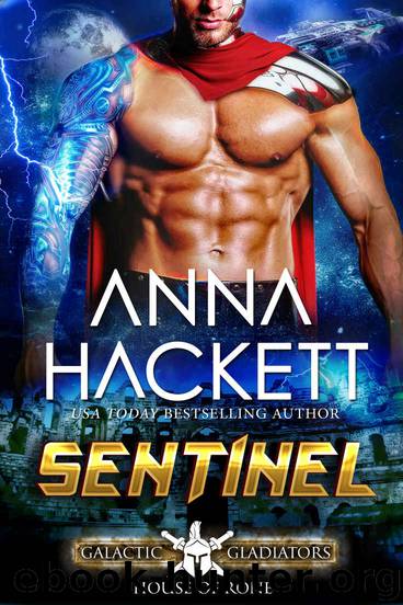 Sentinel: Galactic Gladiators: House of Rone #1 by Hackett Anna
