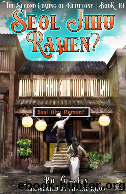 Seol Jihu Ramen?: The Second Coming of Gluttony | Book 10 by Yujin Ro