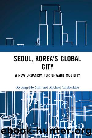 Seoul, Korea's Global City by Kyoung-Ho Shin Michael Timberlake