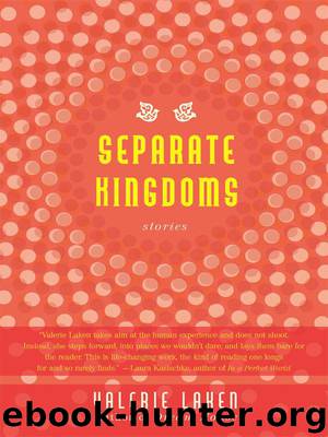 Separate Kingdoms by Valerie Laken
