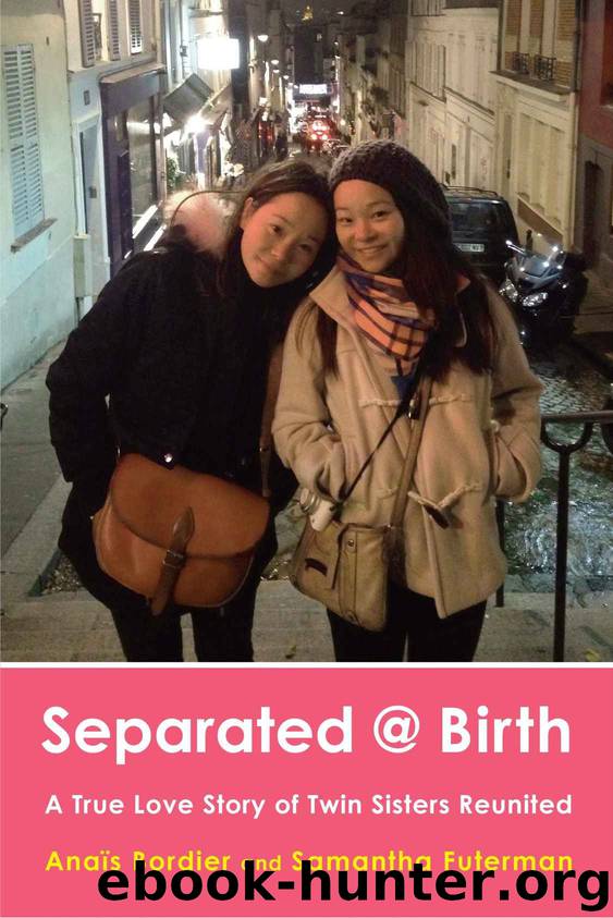 Separated @ Birth: A True Love Story of Twin Sisters Reunited by Anais Bordier & Samantha Futerman
