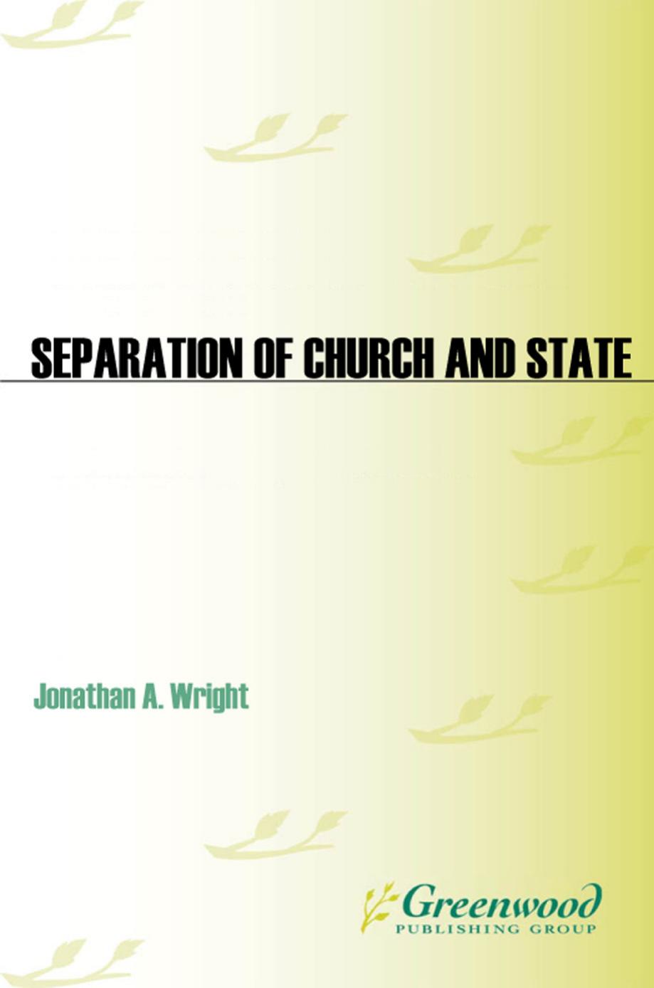 Separation of Church and State (Historical Guides to Controversial Issues in America) by Jonathan A. Wright