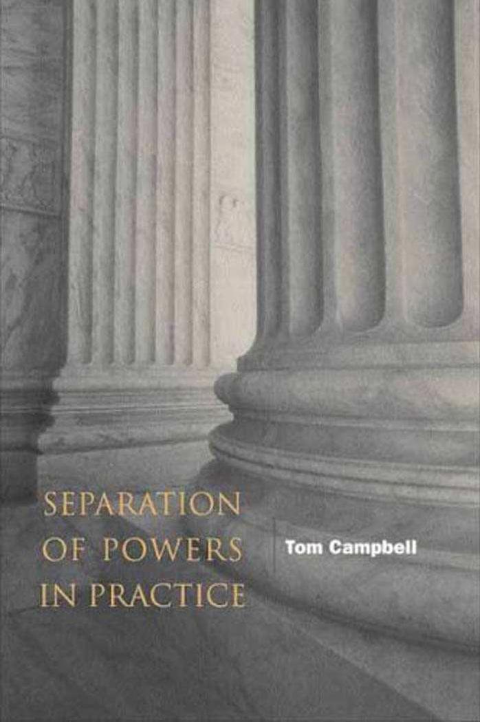 Separation of Powers in Practice by Tom Campbell