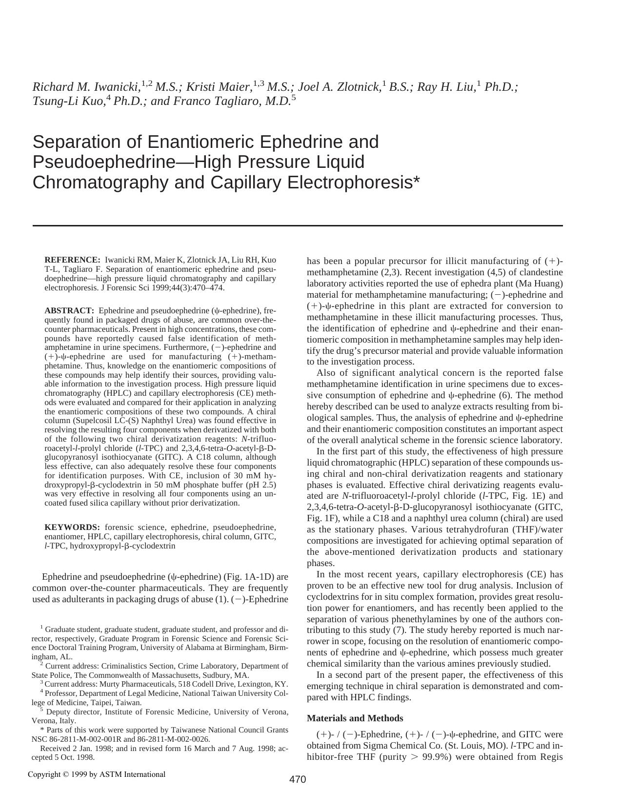 Separation of enantiomeric ephedrine and pseudoephedrine--high pressure liquid chromatography and capillary electrophoresis by Iwanicki RM Maier K Zlotnick JA Liu RH Kuo TL Tagliaro F