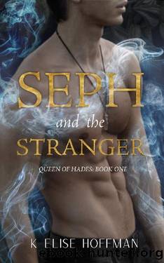 Seph and the Stranger (Queen of Hades Book 1) by K Elise Hoffman