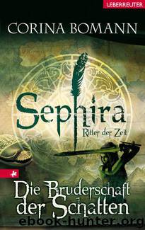 Sephira - Ritter der Zeit 1: Die Bruderschaft der Schatten (German Edition) by Bomann Corina