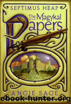 Septimus Heap: The Magykal Papers by Angie Sage