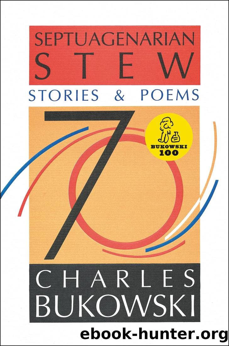 Septuagenerian Stew by Charles Bukowski