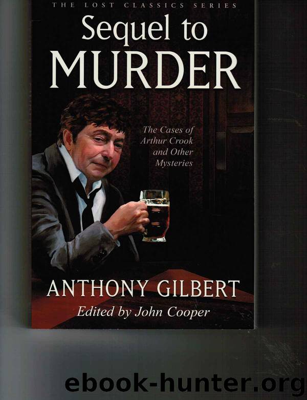 Sequel to Murder: The Cases of Arthur Crook and Other Mysteries by Anthony Gilbert