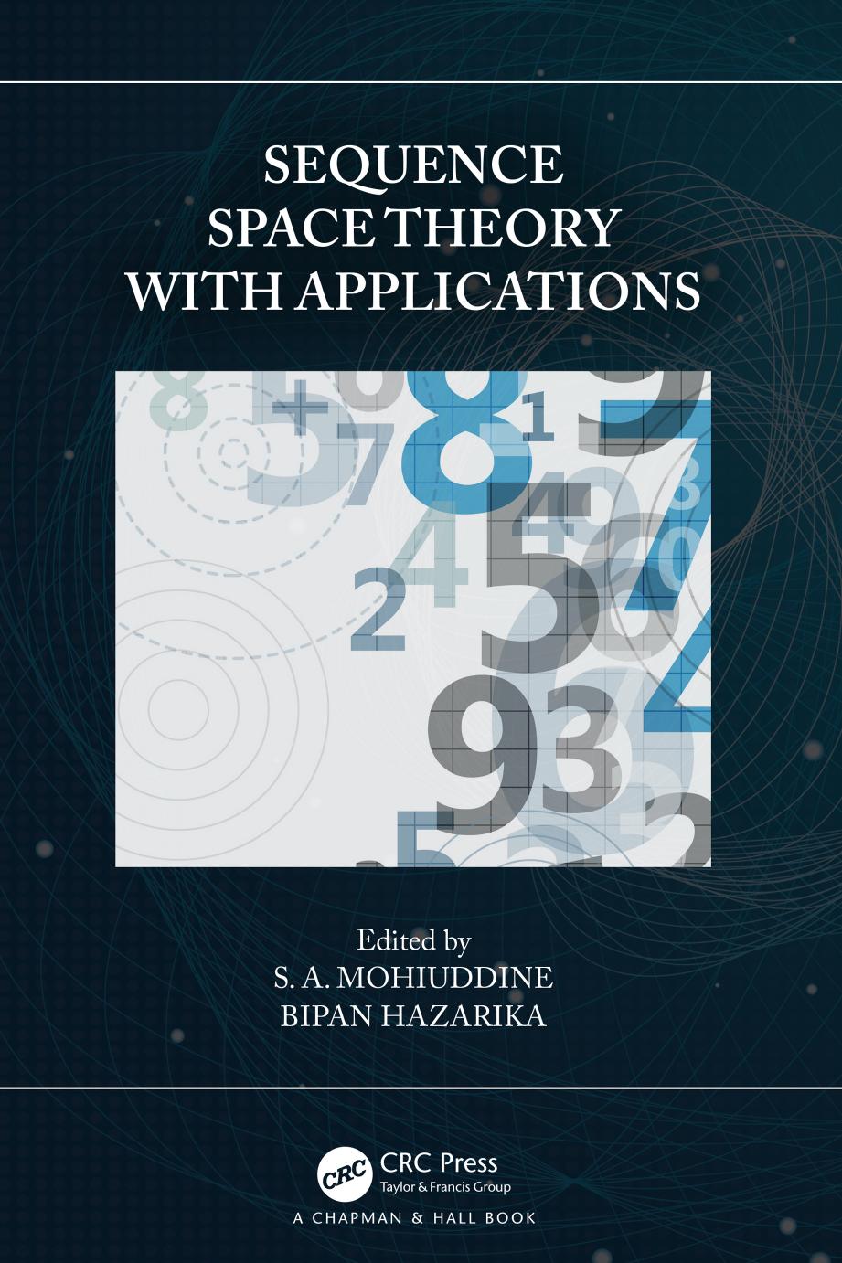 Sequence Space Theory with Applications by S. A. Mohiuddine Bipan Hazarika