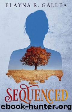 Sequenced : A YA Dystopian Romance (The Sequencing Chronicles Book 1) by Elayna R. Gallea