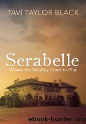 Serabelle: Where the Wealthy Come to Play by Tavi Taylor Black
