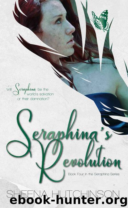 Seraphina's Revolution (The Seraphina Series Book 4) by Sheena Hutchinson