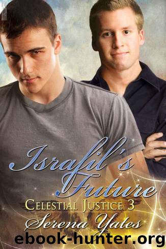 Serena Yates - Celestial Justice 03 - Israfil's Future by Serena Yates
