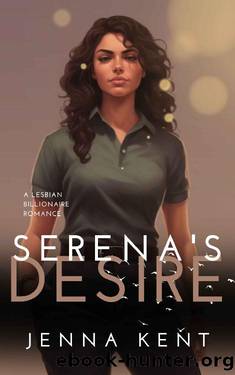 Serena's Desire (A Billionaire's Obsession Book 4) by Jenna Kent