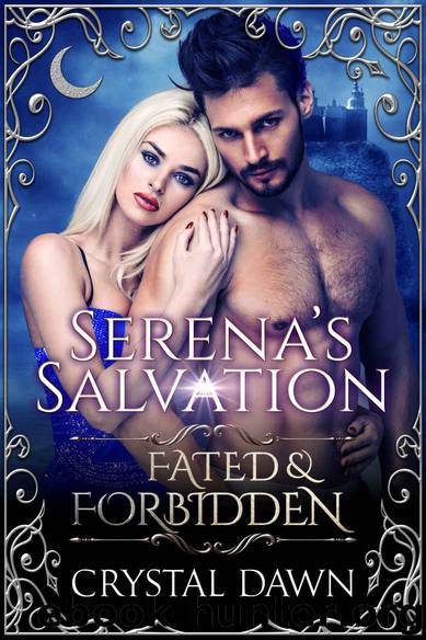 Serena's Salvation: Fated & Forbidden by Crystal Dawn