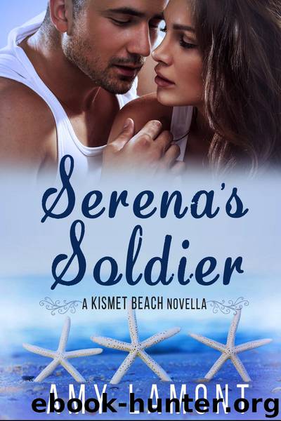 Serena's Soldier: A Kismet Beach Novella by Amy Lamont