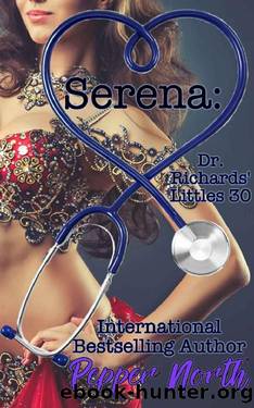 Serena: Dr. Richardsâ Littles 30 by Pepper North