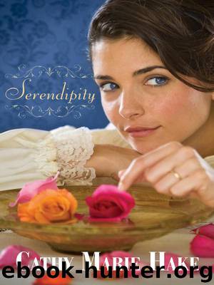 Serendipity by Cathy Marie Hake