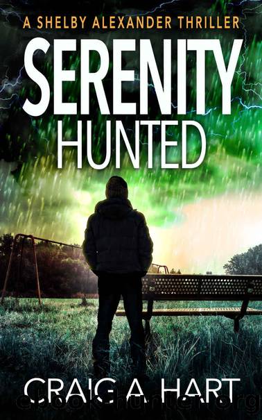 Serenity Hunted: A Vigilante Justice Action Thriller (The Shelby Alexander Thriller Series Book 9) by Craig A. Hart