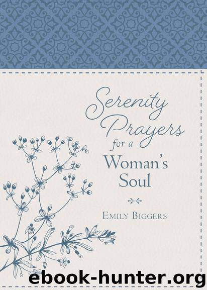 Serenity Prayers for a Woman's Soul by Emily Biggers